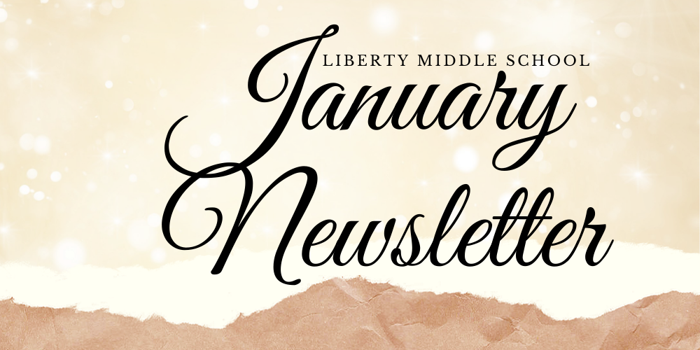 January Newsletter Liberty Middle School