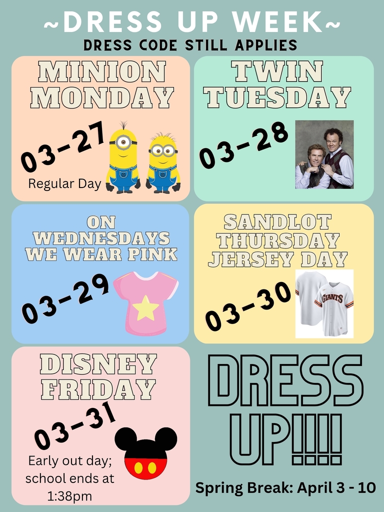 Next week we have some dress up days before Spring Break.

Please note that Monday, March 27 is NOT an early out day. Friday, March 31 is an early release day for Spring Break.